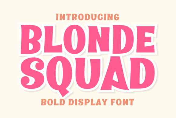 Blonde Squad: A Display Typeface for Joyful Campaigns