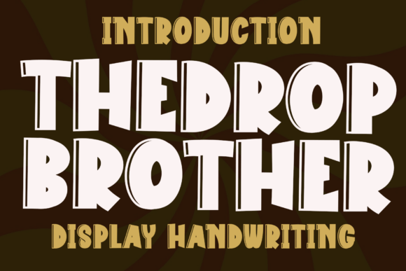 The Drop Brother Font for Bold Campaign Headlines